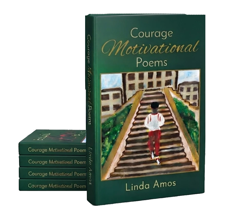 Courage Motivational Poems by Linda Amos